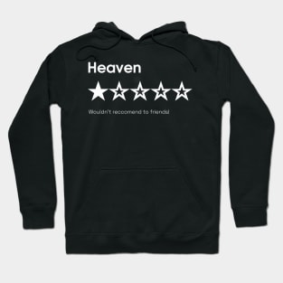 Heaven, wouldn't recommend for friends! Hoodie